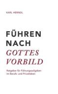 Ebook Führen nach Gottes Vorbild di Karl Herndl edito da Books on Demand