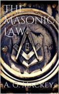 Ebook The Masonic Law di Albert G. Mackey edito da Books on Demand