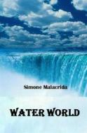 Ebook Water World di Simone Malacrida edito da BookRix