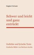 Ebook Schwer und leicht und ganz entrückt di Siegbert Schwab edito da Books on Demand