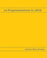 Ebook La Programmazione in JAVA di Nino Paiotta edito da Youcanprint