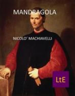 Ebook Mandragola di Nicolò Machiavelli edito da latorre editore