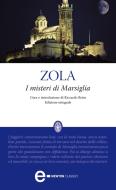 Ebook I misteri di Marsiglia di Émile Zola edito da Newton Compton Editori