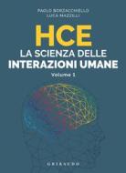 Ebook HCE La scienza delle interazioni umane di Paolo Borzacchiello, Luca Mazzilli edito da Edizioni Gribaudo