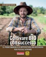 Ebook Coltivare bio con successo di Jean-Martin Fortier edito da Terra Nuova Edizioni