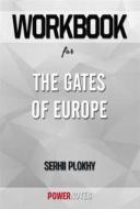Ebook Workbook on The Gates of Europe by Serhii Plokhy (Fun Facts & Trivia Tidbits) di PowerNotes PowerNotes edito da PowerNotes