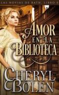 Ebook Amor En La Biblioteca di Cheryl Bolen edito da Babelcube Inc.