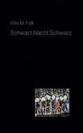 Ebook Schwarz.Nacht.Schwarz di Eike M. Falk edito da Books on Demand