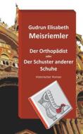 Ebook Der Orthopädist di Gudrun Elisabeth Meisriemler edito da Books on Demand