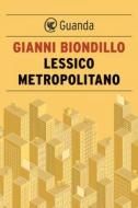 Ebook Lessico metropolitano di Gianni Biondillo edito da Guanda