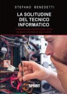 Ebook La solitudine del tecnico informatico di Stefano Benedetti edito da Booksprint