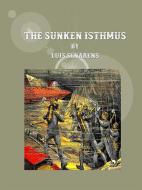 Ebook The Sunken Isthmus di Luis Senarens edito da Luis Senarens