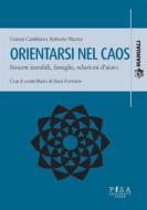 Ebook Orientarsi nel caos di Roberto Mazza, Gianni Cambiaso edito da Pisa University Press