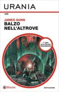 Ebook Balzo nell'Altrove (Urania) di Gunn James edito da Mondadori