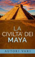 Ebook La civiltà dei Maya di AA. VV. edito da Stargatebook