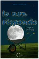 Ebook Io non rispondo di Maurizio Asquini edito da Caputo Edizioni