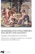 Ebook Massimiliano Palombara filosofo incognito di Iovine Maria Fiammetta edito da La Lepre