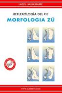 Ebook Reflexología del pie - Morfologia Zú di Laozu Baldassarre edito da Zu Center