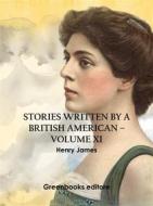 Ebook Stories written by a British American – Volume XI di Henry James edito da Greenbooks Editore