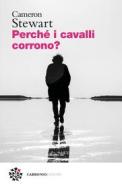 Ebook Perché i cavalli corrono? di Cameron Stewart edito da Carbonio Editore