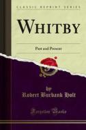 Ebook Whitby di Robert Burbank Holt edito da Forgotten Books