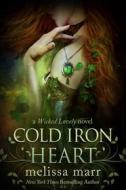 Ebook Cold Iron Heart di Marr Melissa edito da MM Ink
