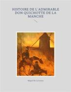 Ebook Histoire de l&apos;admirable Don Quichotte de la Manche di Miguel De Cervantes edito da Books on Demand