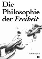 Ebook Die Philosophie der Freiheit di Rudolf Steiner edito da FV Éditions