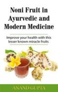Ebook Noni Fruit in Ayurvedic and Modern Medicine di Anand Gupta edito da Books on Demand