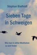 Ebook Sieben Tage in Schweigen di Stephan Bielfeldt edito da Books on Demand