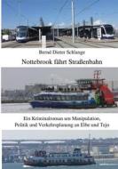 Ebook Nottebrook fährt Straßenbahn di Bernd Dieter Schlange edito da Books on Demand