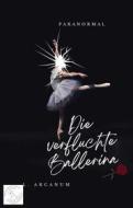 Ebook Die verfluchte Ballerina di L. Arcanum edito da BookRix