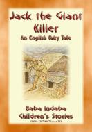 Ebook JACK THE GIANT KILLER - An English Children’s Tale of Magic and Awe di Anon E. Mouse edito da Abela Publishing