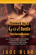 Ebook Claimed by a God Bundle-3 First-Time Sacrifice Stories di Jade Bleu edito da Jade Bleu