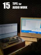 Ebook 15 Tips for Audio Work di M. S. edito da Books on Demand