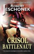 Ebook Crisol Battlenaut di Robert Jeschonek edito da Blastoff Books