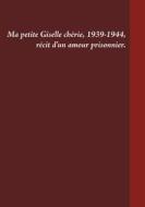 Ebook Ma petite Giselle chérie 1939-1944 di Gilles Venturini edito da Books on Demand