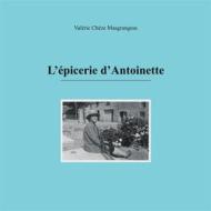 Ebook L&apos;épicerie d&apos;Antoinette di Valérie Chèze Masgrangeas edito da Books on Demand