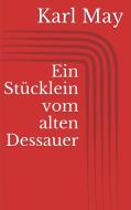 Ebook Ein Stücklein vom alten Dessauer di Karl May edito da Paperless