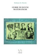Ebook Storie di donne matematiche di Stefania De Matola edito da Stefania De Matola