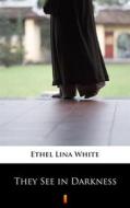 Ebook They See in Darkness di Ethel Lina White edito da Ktoczyta.pl