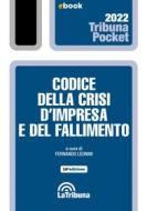 Ebook Codice della crisi d'impresa e del fallimento di Fernando Leonini edito da Casa Editrice La Tribuna