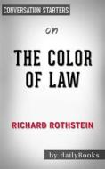 Ebook The Color of Law: A Forgotten History of How Our Government Segregated America by Richard Rothstein | Conversation Starters di dailyBooks edito da Daily Books
