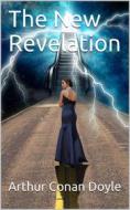 Ebook The New Revelation di Arthur Conan Doyle edito da iOnlineShopping.com