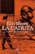 Ebook La caduta di Ezio Mauro edito da Feltrinelli Editore