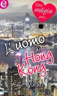 Ebook L uomo di Hong Kong (eLit) di Anne Mather edito da HarperCollins Italia