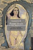 Ebook Femme fatale o vittima predestinata? di Annamaria Cavalli edito da Guaraldi