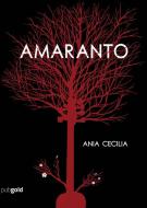 Ebook Amaranto di Ania Cecilia edito da PubGold