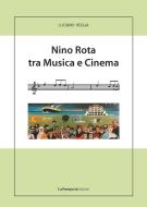 Ebook Nino Rota tra Musica e Cinema di Luciano Veglia edito da La Stamperia