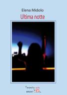 Ebook Ultima notte di Elena Midolo edito da Temperino Rosso Edizioni